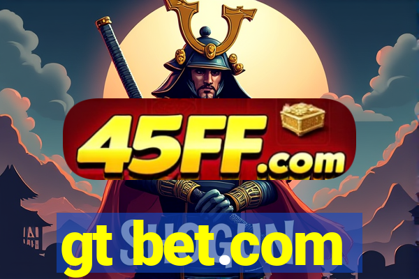 gt bet.com